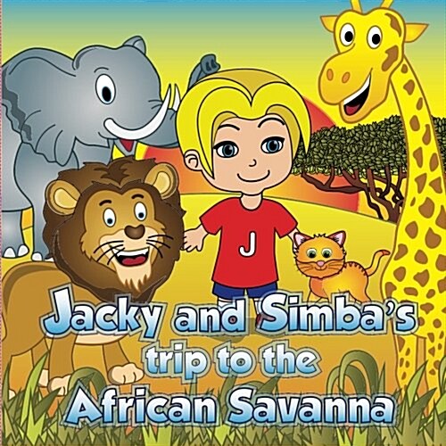 Jacky and Simbas Trip to the African Savanna (Paperback)