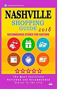 Nashville Shopping Guide 2018: Best Rated Stores in Nashville, Tennessee - Stores Recommended for Visitors, (Shopping Guide 2018) (Paperback)