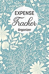 Expense Tracker Organizer: Keep Track -Daily Record about Personal Cash Management (Cost, Spending, Expenses). Ideal for Travel Cost, Family Trip (Paperback)