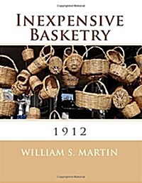 Inexpensive Basketry: 1912 (Paperback)