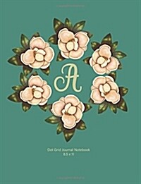 Dot Grid Journal Notebook: A: Monogram with Magnolia Wreath. Original Artwork, Soft Teal Covered Journal, 110 Dot Grid Pages 8.5x11 (Paperback)