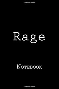 Rage: Notebook, 150 Lined Pages, Softcover, 6 X 9 (Paperback)