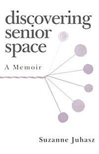 Discovering Senior Space: A Memoir (Paperback)