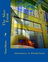 The Alice Event: Adventures in Wonderland (Paperback)