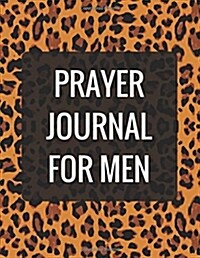 Prayer Journal for Men: With Calendar 2018-2019, Creative Christian Workbook with Simple Guide to Journaling: Size 8.5x11 Inches Extra Large M (Paperback)