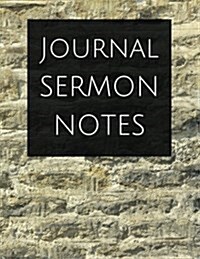 Journal Sermon Notes: With Calendar 2018-2019, Daily Guide for Prayer, Praise and Scripture Workbook: Size 8.5x11 Inches Extra Large Made in (Paperback)