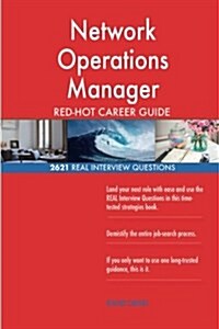 Network Operations Manager Red-Hot Career Guide; 2621 Real Interview Questions (Paperback)