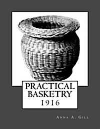 Practical Basketry: 1916 (Paperback)