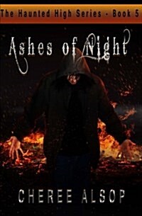 The Haunted High Series Book 5- Ashes of Night (Paperback)