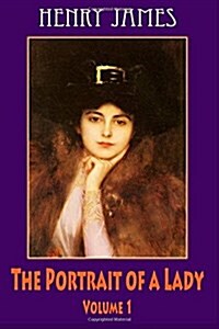 The Portrait of a Lady, Volume 1 (Paperback)