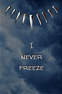 I Never Freeze: Blank Journal and Superhero Quote (Paperback)