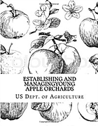 Establishing and Managing Young Apple Orchards (Paperback)
