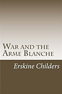 War and the Arme Blanche (Paperback)