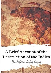 A Brief Account of the Destruction of the Indies (Paperback)