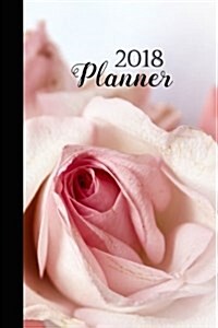 2018 Planner: 12 Month Weekly Planner, 12 Month Weekly Planner, 2018 Calendar, Organizer, Journal, Notebook, Diary - 1-Page-a- Week (Paperback)