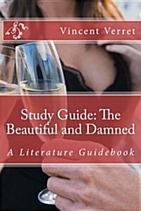 Study Guide: The Beautiful and Damned: A Literature Guidebook (Paperback)