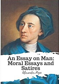 An Essay on Man; Moral Essays and Satires (Paperback)