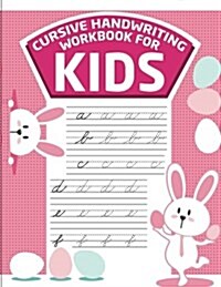 Cursive Handwriting Workbook for Kids: ABC Workbooks for Preschool, ABC Workbook for Kindergarten, Workbooks for Preschoolers, K Workbook Age 5 (Paperback)