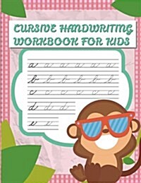 Cursive Handwriting Workbook for Kids: ABC Workbooks for Preschool, ABC Workbook for Kindergarten, Workbooks for Preschoolers, K Workbook Age 5, Grade (Paperback)