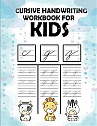 Cursive Handwriting Workbook for Kids: Workbook Cursive, Workbook Tracing, Cursive Handwriting Workbook for Teens, Cursive Handwriting Workbook for Ki (Paperback)