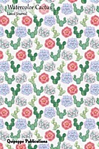 Watercolor Cactus Lined Journal: Medium Lined Journaling Notebook, Watercolor Cactus Cacti and Flowers Pattern Cover, 6x9, 134 Pages (Paperback)