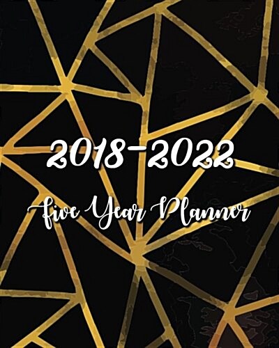 2018 - 2022 Five Year Planner: Monthly Schedule Organizer -Agenda Planner For The Next Five Years, 60 Months Calendar, Appointment Notebook, Monthly (Paperback)