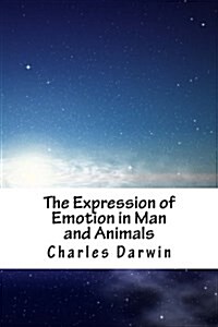 The Expression of Emotion in Man and Animals (Paperback)