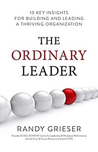 The Ordinary Leader: 10 Key Insights for Building and Leading a Thriving Organization (Hardcover)
