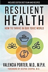 Resilient Health: How to Thrive in Our Toxic World (Paperback)
