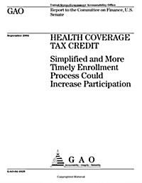 Gao-04-1029 Health Coverage Tax Credit: Simplified and More Timely Enrollment Process Could Increase Participation (Paperback)