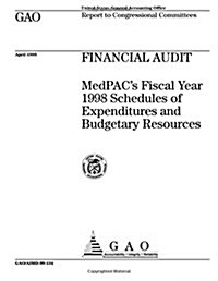 Financial Audit: Medpacs Fiscal Year 1998 Schedules of Expenditures and Budgetary Resources (Paperback)