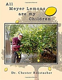 All Meyer Lemons Are My Children (Paperback)