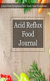 Acid Reflux Food Journal (Paperback)