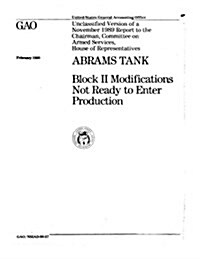 Abrams Tank: Block II Modifications Not Ready to Enter Production (Paperback)