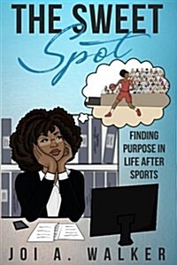 The Sweet Spot: Finding Purpose in Life After Sports (Paperback)