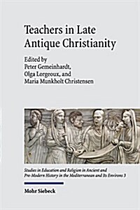 Teachers in Late Antique Christianity (Hardcover)