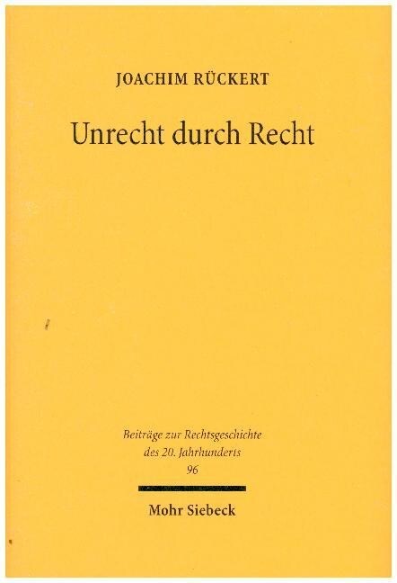 Unrecht Durch Recht: Zur Rechtsgeschichte Der Ns-Zeit (Hardcover)