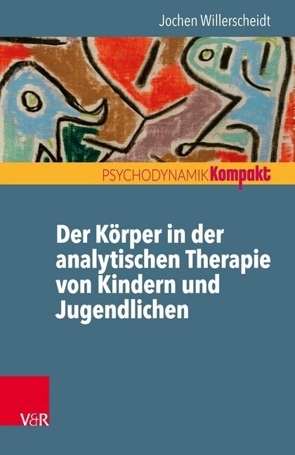 Der Korper in Der Analytischen Therapie Von Kindern Und Jugendlichen (Paperback)