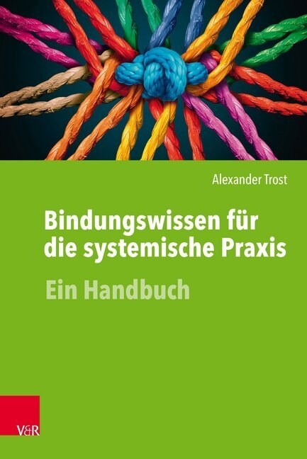 Bindungswissen Fur Die Systemische Praxis: Ein Handbuch (Paperback)