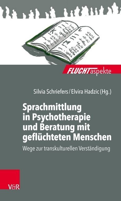 Sprachmittlung in Psychotherapie Und Beratung Mit Gefluchteten Menschen: Wege Zur Transkulturellen Verstandigung (Paperback)