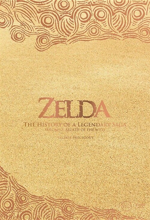 Zelda: The History of a Legendary Saga - Volume 2 : Breath of the Wild (Hardcover)