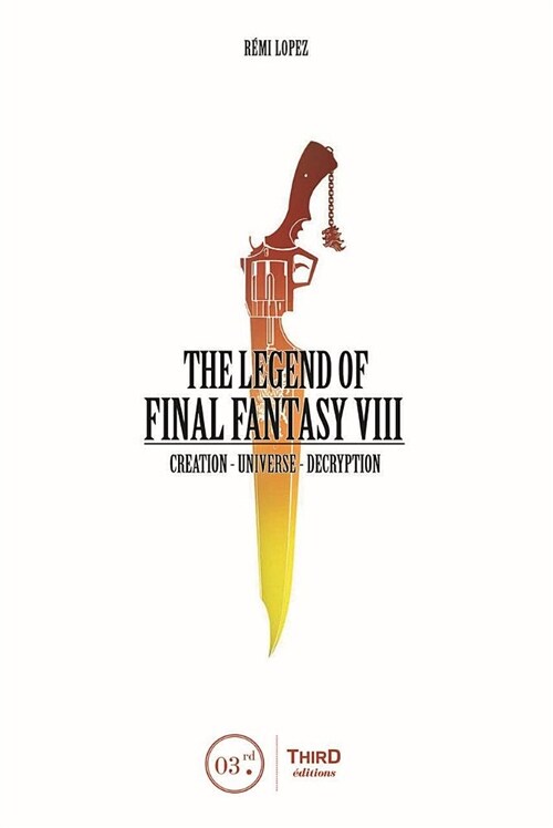 The Legend Of  Final Fantasy VIII (Hardcover)