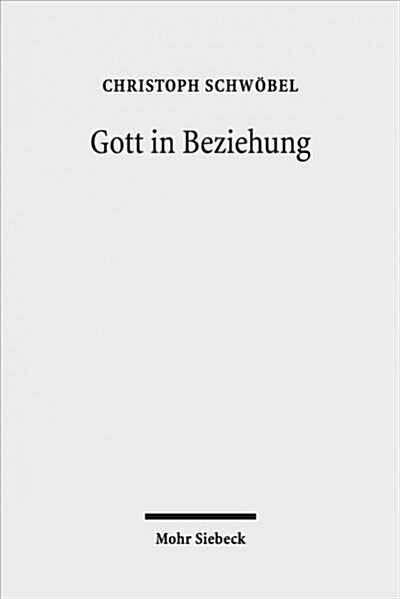 Gott in Beziehung: Studien Zur Dogmatik (Paperback, 2, 2. Auflage)