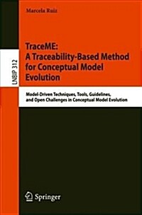 Traceme: A Traceability-Based Method for Conceptual Model Evolution: Model-Driven Techniques, Tools, Guidelines, and Open Challenges in Conceptual Mod (Paperback, 2018)