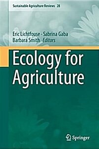 Sustainable Agriculture Reviews 28: Ecology for Agriculture (Hardcover, 2018)