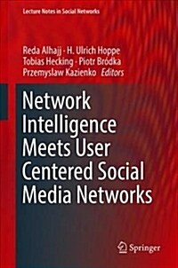 Network Intelligence Meets User Centered Social Media Networks (Hardcover, 2018)