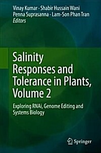 Salinity Responses and Tolerance in Plants, Volume 2: Exploring Rnai, Genome Editing and Systems Biology (Hardcover)