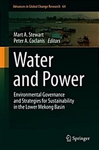 Water and Power: Environmental Governance and Strategies for Sustainability in the Lower Mekong Basin (Hardcover, 2019)