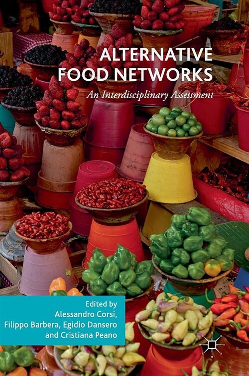 Alternative Food Networks: An Interdisciplinary Assessment (Hardcover, 2018)