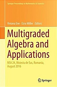 Multigraded Algebra and Applications: Nsa 24, Moieciu de Sus, Romania, Аugust 2016 (Hardcover, 2018)